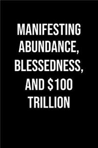 Manifesting Abundance Blessedness And 100 Trillion