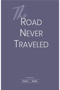 The Road Never Traveled