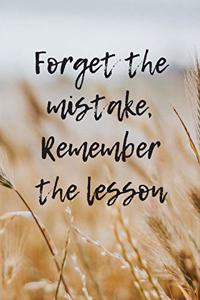 Forget The Mistake, Remember The Lesson