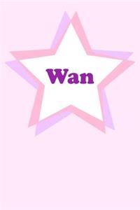 Wan: Personalized Name Journal. Wide Ruled (Lined) Writing Diary, Composition Book. Cute Pink Star Cover for Girls, Kids and Teens