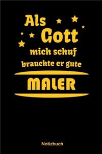 Als Gott mich schuf brauchte er gute Maler