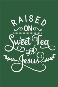 Raised on Sweet Tea and Jesus