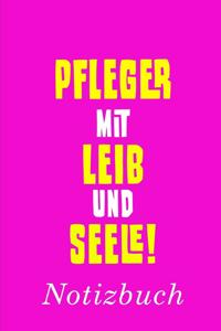 Pfleger Mit Leib Und Seele Notizbuch