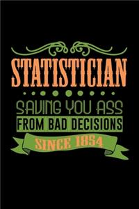 Statistician. Saving you ass from bad decisions. Since 1854