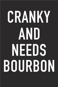 Cranky and Needs Bourbon