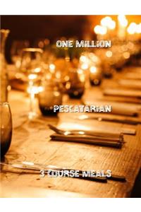 One Million Pescatarian 3 Course Meal