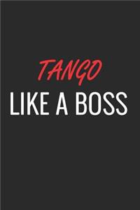 Tango Like a Boss