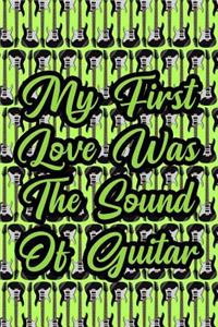 My First Love Was the Sound of Guitar