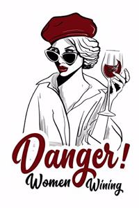 Danger! Women Wining