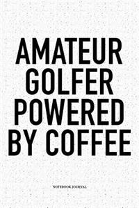 Amateur Golfer Powered by Coffee