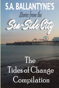 Stories from the Sea-Side City: The Tides of Change Compilation