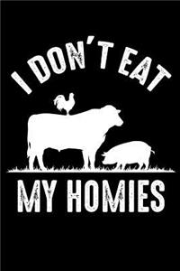 I don't eat my Homies
