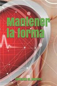 Mantener la forma