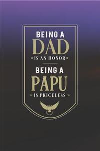 Being A Dad Is An Honor Being A Papu Is Priceless