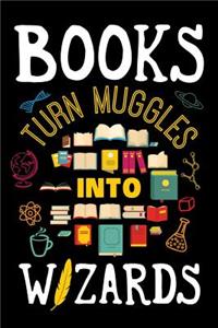 Books Turn Muggles Into Wizards