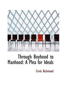 Through Boyhood to Manhood