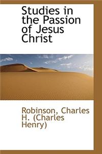 Studies in the Passion of Jesus Christ