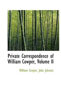 Private Correspondence of William Cowper, Volume II