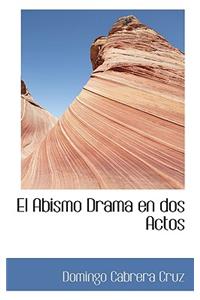 El Abismo Drama En DOS Actos