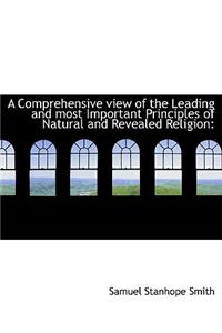 A Comprehensive View of the Leading and Most Important Principles of Natural and Revealed Religion