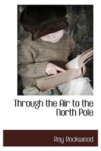 Through the Air to the North Pole