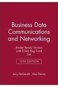 Business Data Communications and Networking, 12e Binder Ready Version with E-Text Reg Card Set