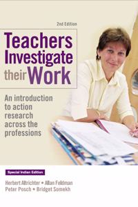 Teacher Investigate their Work: An Introduction to Action Research Across the Professions (Second Edition)