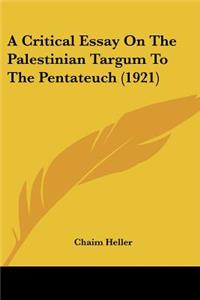 Critical Essay On The Palestinian Targum To The Pentateuch (1921)