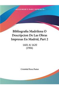 Bibliografia Madrilena O Descripcion de Las Obras Impresas En Madrid, Part 2