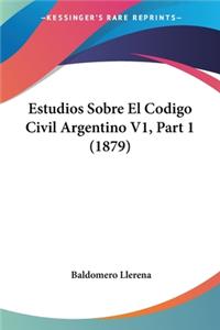Estudios Sobre El Codigo Civil Argentino V1, Part 1 (1879)