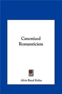 Canonized Romanticism