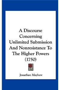 A Discourse Concerning Unlimited Submission and Nonresistance to the Higher Powers (1750)