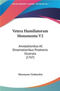 Vetera Humiliatorum Monumenta V2: Annotationibus AC Dissertationibus Prodromis Illustrata (1767)