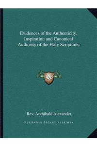 Evidences of the Authenticity, Inspiration and Canonical Authority of the Holy Scriptures