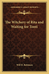 The Witchery of Rita and Waiting for Tonti