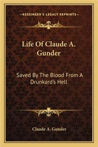 Life of Claude A. Gunder