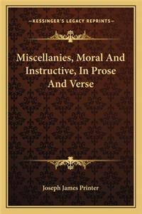 Miscellanies, Moral and Instructive, in Prose and Verse