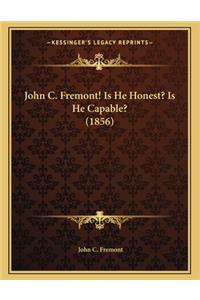 John C. Fremont! Is He Honest? Is He Capable? (1856)