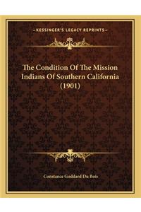 The Condition Of The Mission Indians Of Southern California (1901)
