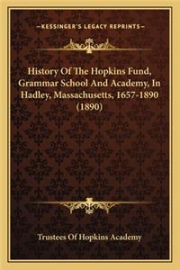 History Of The Hopkins Fund, Grammar School And Academy, In Hadley, Massachusetts, 1657-1890 (1890)