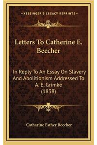 Letters to Catherine E. Beecher