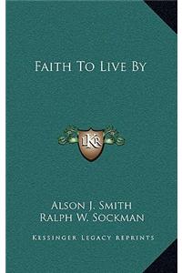 Faith to Live by