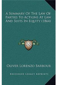 A Summary of the Law of Parties to Actions at Law and Suits in Equity (1864)