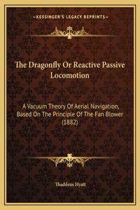 Dragonfly or Reactive Passive Locomotion