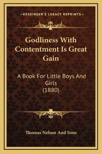 Godliness With Contentment Is Great Gain