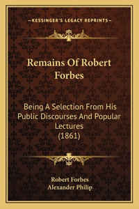 Remains Of Robert Forbes