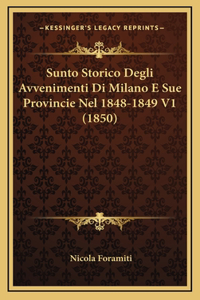 Sunto Storico Degli Avvenimenti Di Milano E Sue Provincie Nel 1848-1849 V1 (1850)