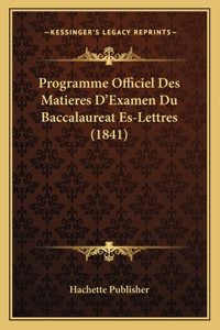 Programme Officiel Des Matieres D'Examen Du Baccalaureat Es-Lettres (1841)