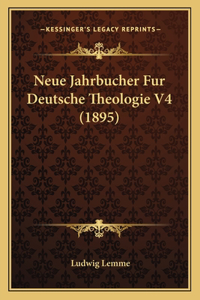Neue Jahrbucher Fur Deutsche Theologie V4 (1895)