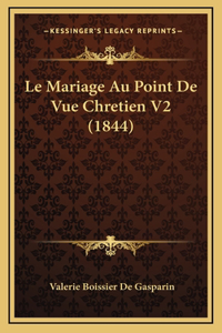 Le Mariage Au Point De Vue Chretien V2 (1844)